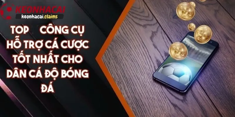Kèo Nhà Cái – Bí Quyết Thắng Lớn Khi Cá Cược Bóng Đá Các công cụ và tài nguyên hỗ trợ soi kèo nhà cái hiệu quả nhất