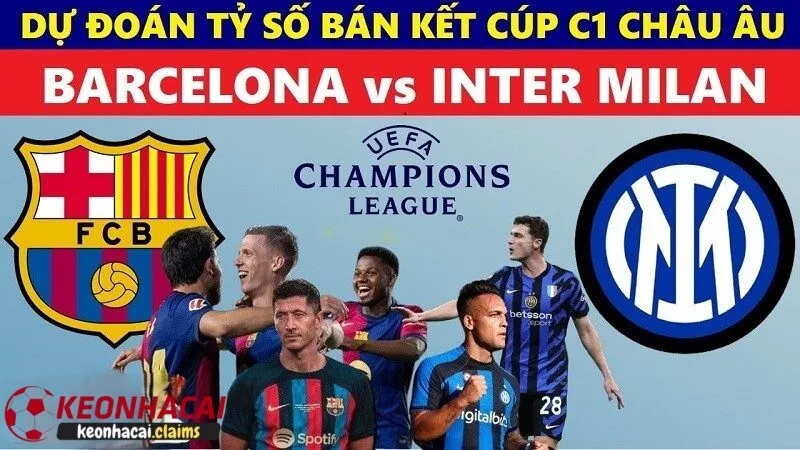 Nhận định và dự đoán kết quả về trận đấu Barcelona vs Inter Milan