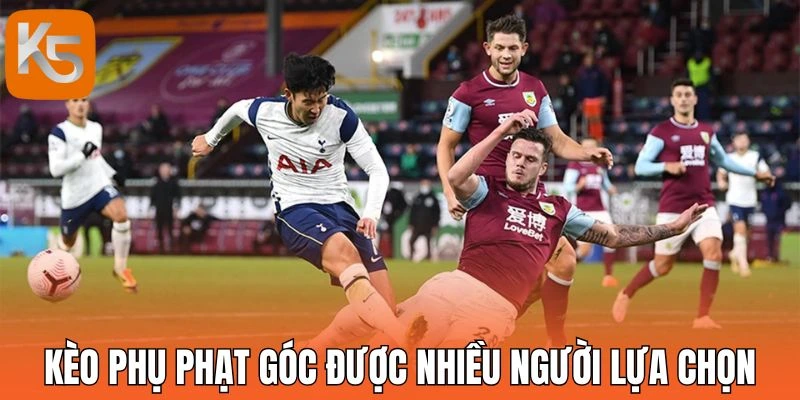 Kèo phụ phạt góc được nhiều người lựa chọn