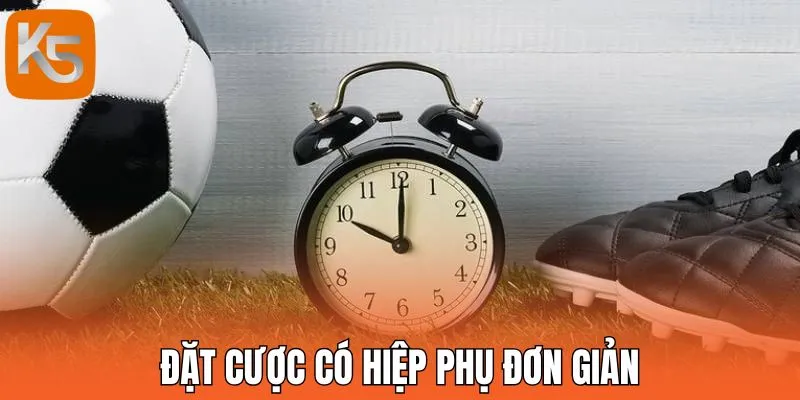 Đặt cược có hiệp phụ đơn giản
