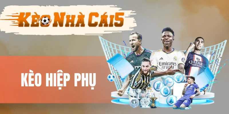 Chiến thuật cược hiệp phụ hiệu quả