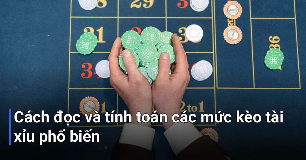 chơi kèo tài xỉu hiệu quả, bạn cần hiểu rõ cách đọc từng mức kèo - kèo tài xỉu là gì